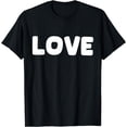 thumbnail image 1 of Shirt That Says Love T-Shirt mens t shirt womens t shirt cropped tshirt graphic tshirt black t shirt, 1 of 4