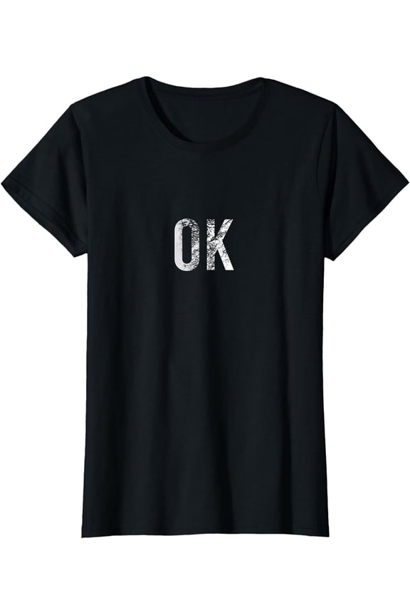 Shirt That Says OK T-Shirt