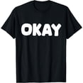 thumbnail image 1 of Shirt That Says Okay T-Shirt, 1 of 3