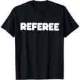 thumbnail image 1 of Shirt That Says Referee T-Shirt men and women can wear, black, white, gifts, 1 of 4