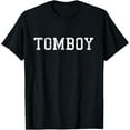 thumbnail image 1 of Shirt That Says Tomboy Tee Funny Womens Print Graphic Tshirt T-Shirt, 1 of 3