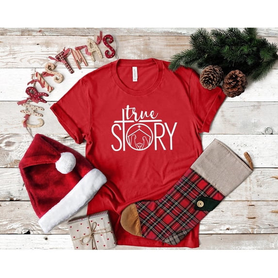 Shirt, True Story Shirt, Christian Shirts, Believe Shirt,