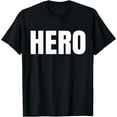 thumbnail image 1 of Shirt says Hero - funny one word Fashion T-Shirt, 1 of 3