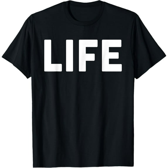 Shirt that says Life Shirt The word Life T-Shirt