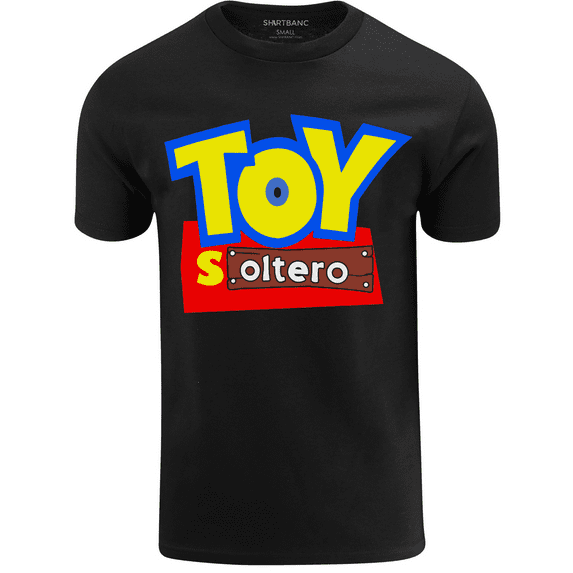 ShirtBANC Toy Soltero Mens Hilarious Spanish Single Shirt Kids Movie Parody Tee