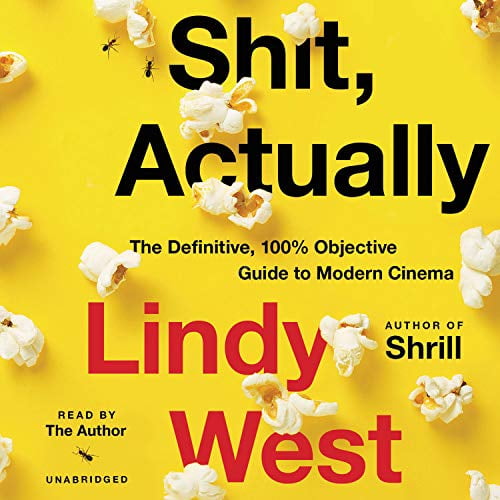 Pre-Owned Shit, Actually: The Definitive, 100% Objective Guide to Modern Cinema Paperback