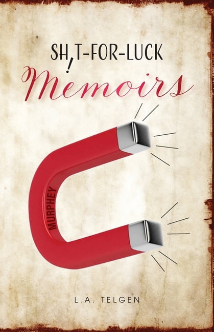 Shit-For-Luck Memoirs, (Paperback)