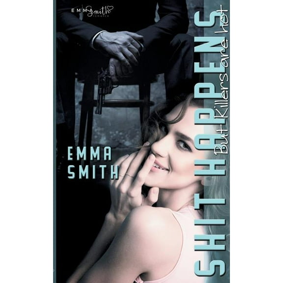 Shit Happens: But Killers are hot (Paperback)