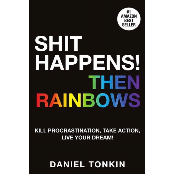 Shit Happens, Then Rainbows, (Paperback)