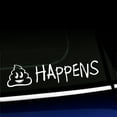 thumbnail image 1 of Shit Happens - Vinyl Decal - Choose Color - [WHITE], 1 of 1