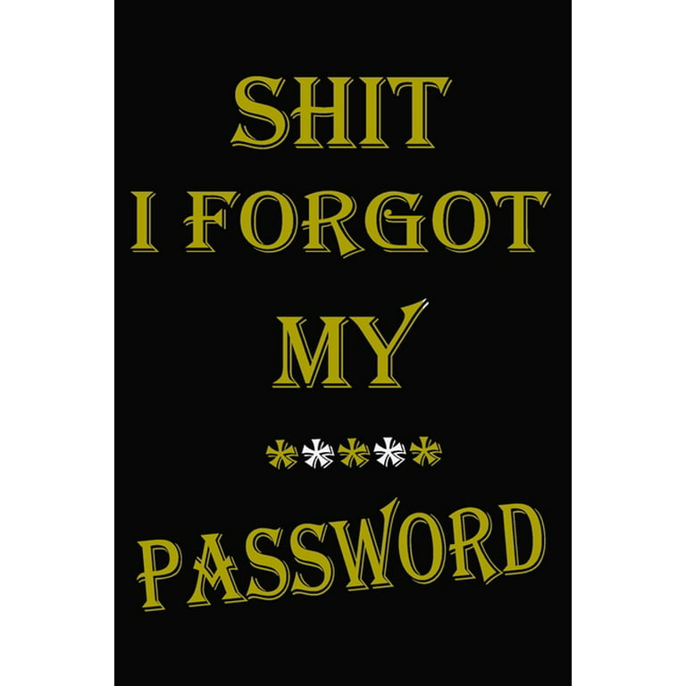 Now I will never forget my password