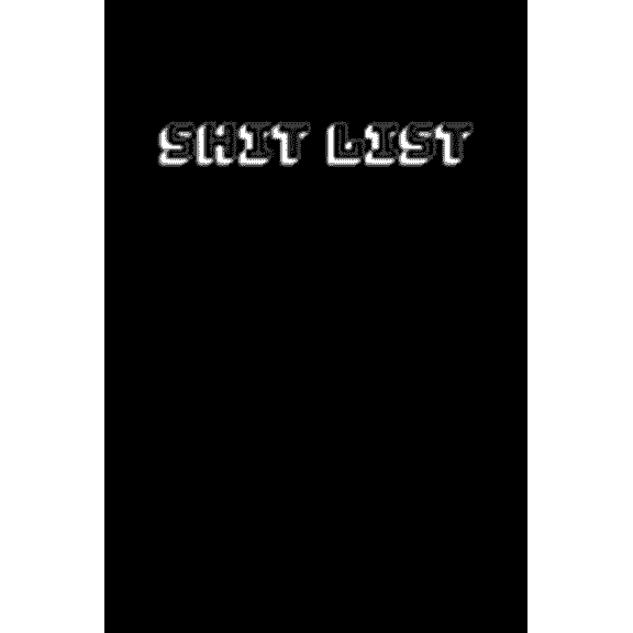 Shit List: Taking Care of Business Log Paperback 1096211645 9781096211648 Green Flash Press
