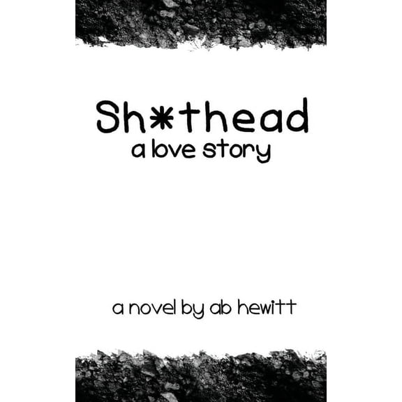 Shithead: A Love Story, (Paperback)