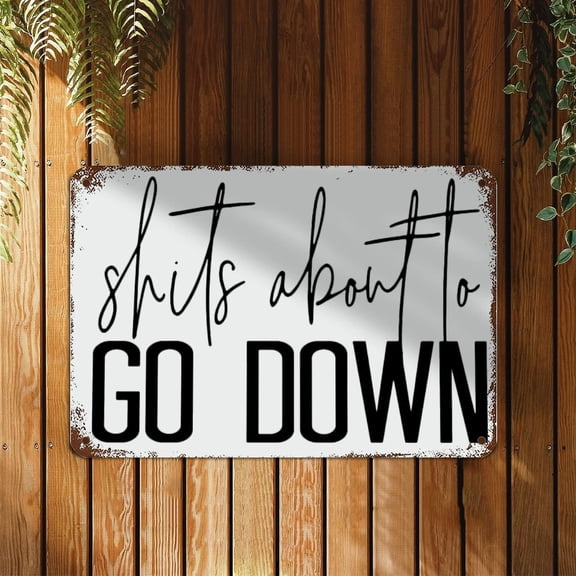 Shits About to Go Down Shelf Bathroom Signs with Funny Sayings Metal Sign Motivational Wall Decorations (Aluminum) Size: 12 x 16 inch