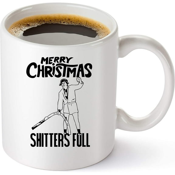 Shitters Full Coffee Mug - Griswold Christmas Vacation Gift - Funny Mug Cousin Eddie National Lampoons Christmas For Men And Women
