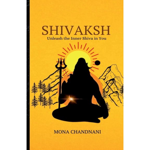 Shivaksh: Unleash the Inner Shiva in You, (Paperback)