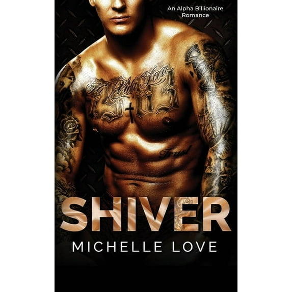Shiver: An Alpha Billionaire Romance, (Hardcover)