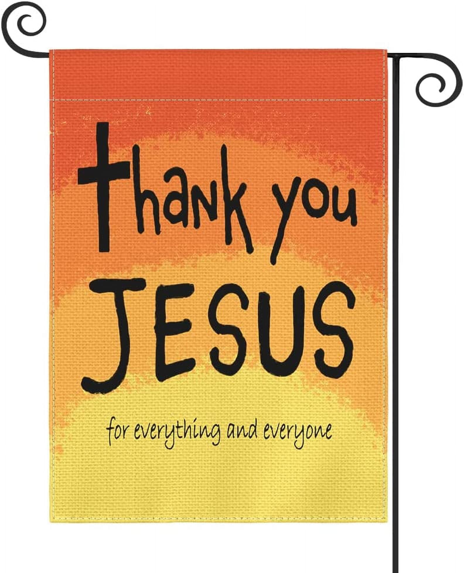 Shmbada Thank You Jesus Garden Flag Vertical Double Sided For everything And everyone, God Christian Passion Week Nativity Yard Outdoor Decoration 12.5 x 18 Inch