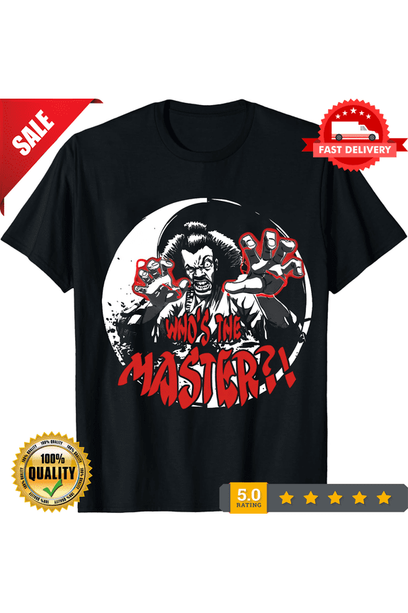 Sho Nuff T-Shirt Who's The Master The Last Dragon Shirt Kung Fu Shirt Movie Tee, LIMITED EDITION-TH63483