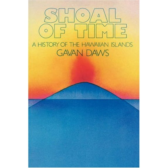Pre-Owned Shoal of Time: A History of the Hawaiian Islands, 9780824803247, 0824803248, Paperback,