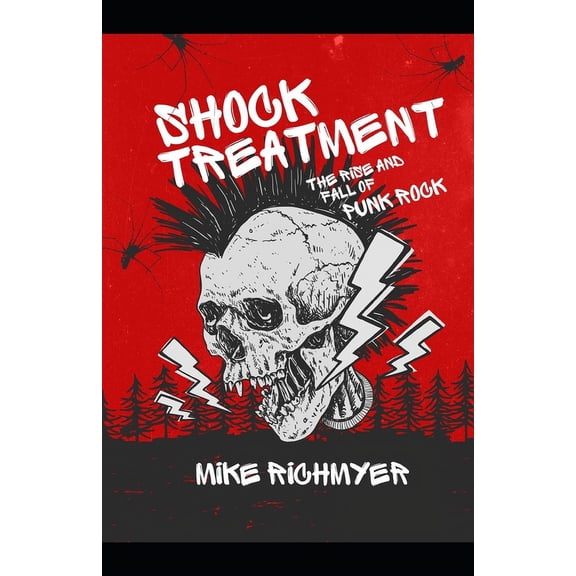 Shock Treatment: The Rise and Fall of Punk Rock (Paperback)