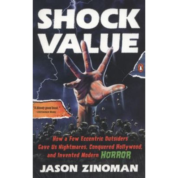 Pre-Owned Shock Value: How a Few Eccentric Outsiders Gave Us Nightmares, Conquered Hollywood, and Invented Modern Horror (Paperback) 0143121367 9780143121367