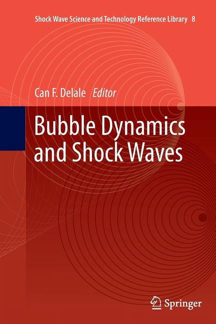 Shock Wave Science and Technology Refere Bubble Dynamics and Shock Waves, Book 8, (Paperback)