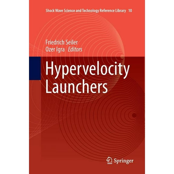 Shock Wave Science and Technology Refere Hypervelocity Launchers, Book 10, (Paperback)