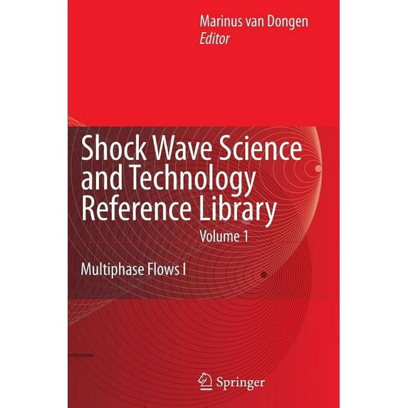 Shock Wave Science and Technology Refere Shock Wave Science and Technology Reference Library, Vol. 1: Multiphase Flows I, Book 1, (Paperback)