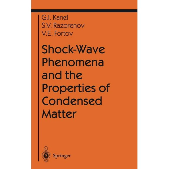 Shock Wave and High Pressure Phenomena Shock-Wave Phenomena and the Properties of Condensed Matter, (Hardcover)