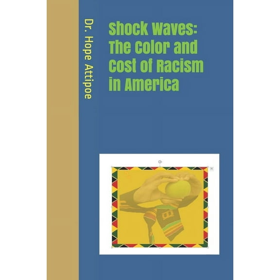 Shock Waves: The Color and Cost of Racism in America (Paperback)