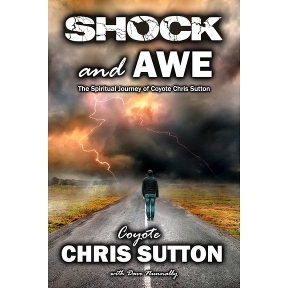 Shock and Awe: The Spiritual Journey of Coyote Chris Sutton, (Paperback)