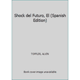 thumbnail image 1 of Pre-Owned Shock del Futuro, El (Spanish Edition) (Paperback) 8401459311 9788401459313, 1 of 1