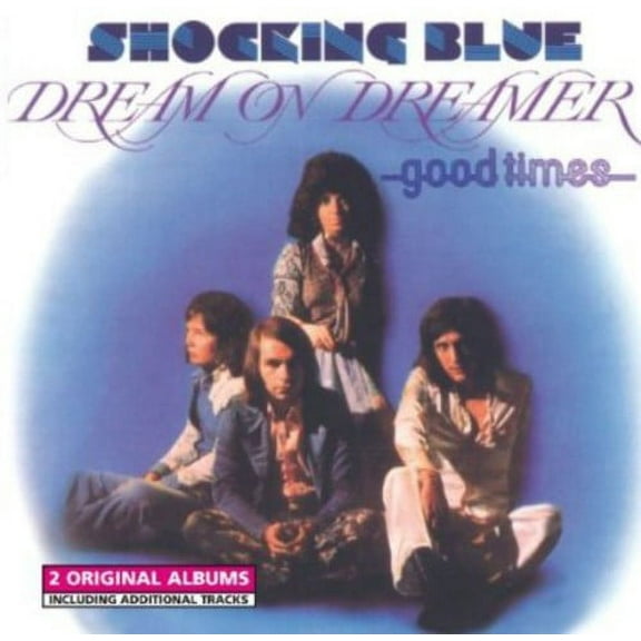 Shocking Blue - Dream on Dreamer/Good Times - Music & Performance - CD