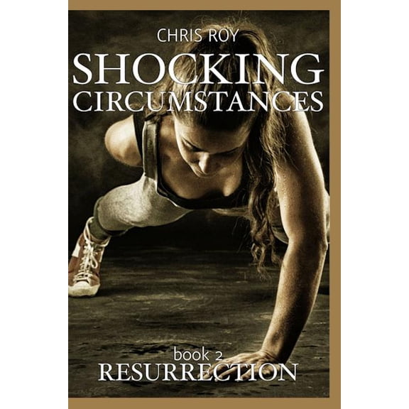 Schocking Circumstances: Shocking Circumstances: Resurrection (Paperback)