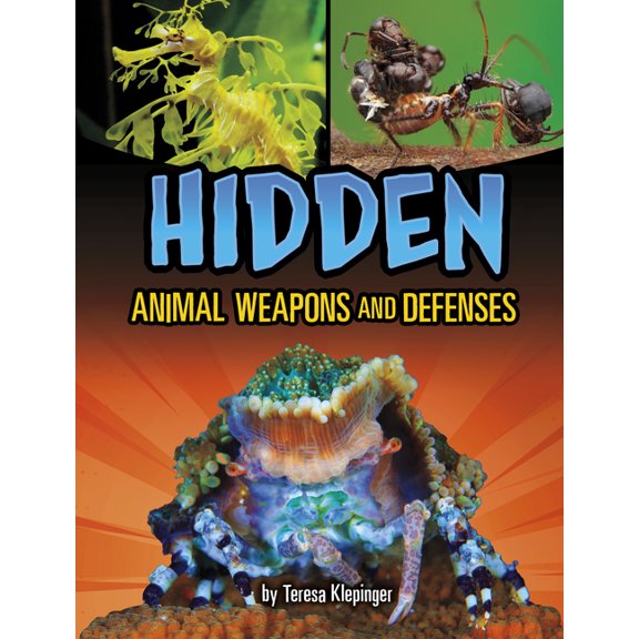Spark: Shockingly Strange Animal Weapons Hidden Animal Weapons and Defenses, (Hardcover)