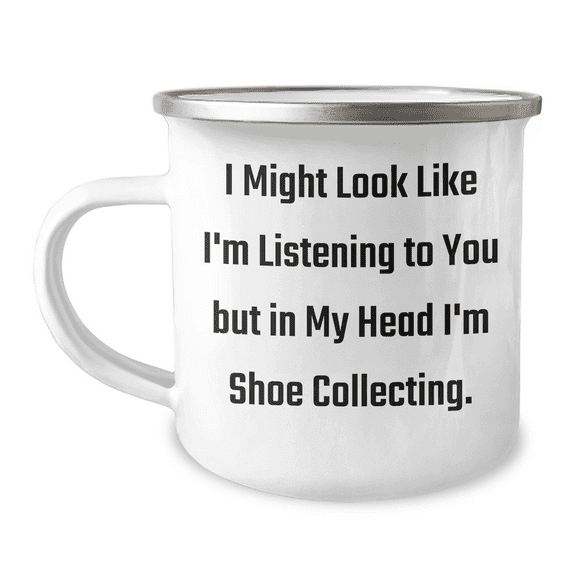 Shoe Collecting Humor Gifts for Mom - Camping Mug with Funny Quote, Mother's Day Unique Gifts from Friends, Family, or Coworkers, Gifts for Shoe Collecting Enthusiasts