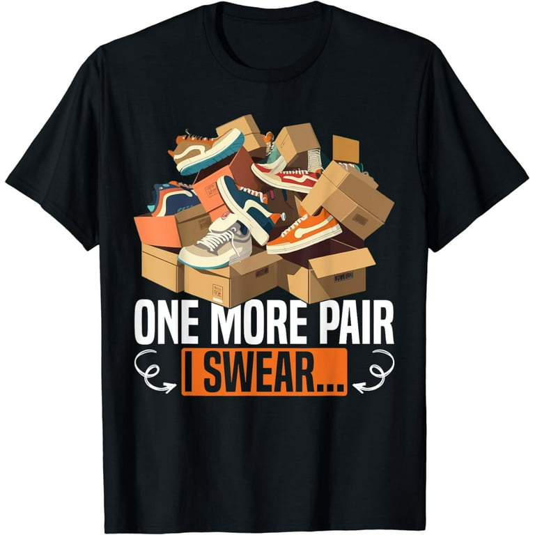 Shoe Collector Sneakerhead Shoe Lover I Love Sneakers T Shirt