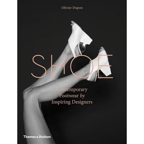 Shoe: Contemporary Footwear by Inspiring Designers, (Hardcover)
