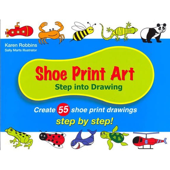Pre-Owned Shoe Print Art: Step Into Drawing: Create 55 Shoe Print Drawings Step by Step! (Paperback) 0971144117 9780971144118