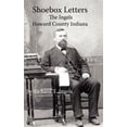 thumbnail image 1 of Shoebox Letters: The Ingels in Howard County Indiana, (Hardcover), 1 of 1