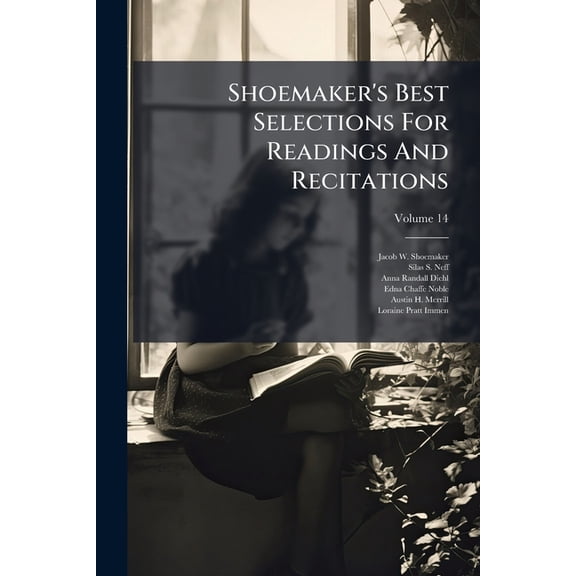Shoemaker's Best Selections For Readings And Recitations; Volume 14 (Paperback)