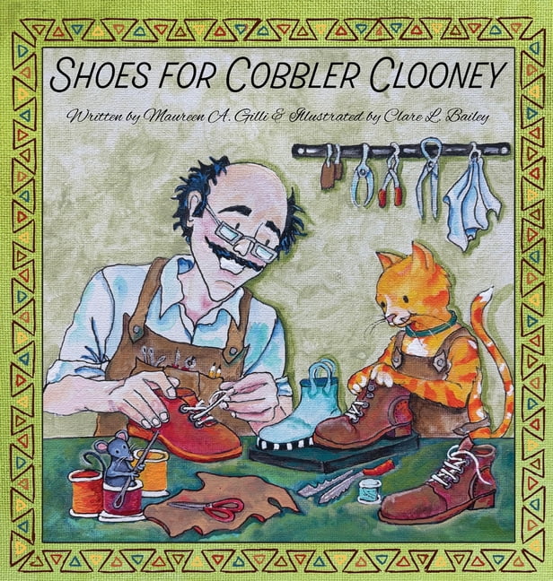 Shoes For Cobbler Clooney, (Hardcover)