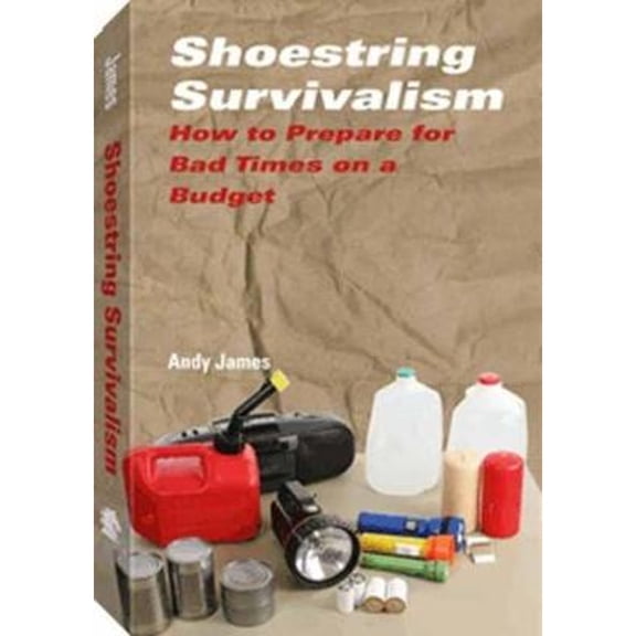 Pre-Owned Shoestring Survivalism: How to Prepare for Bad Times on a Budget (Paperback) 1581606753 9781581606751
