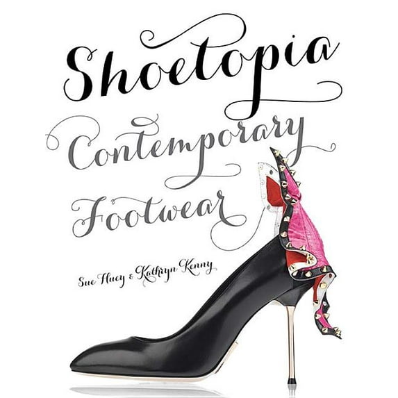 Shoetopia : Contemporary Footwear (Hardcover)