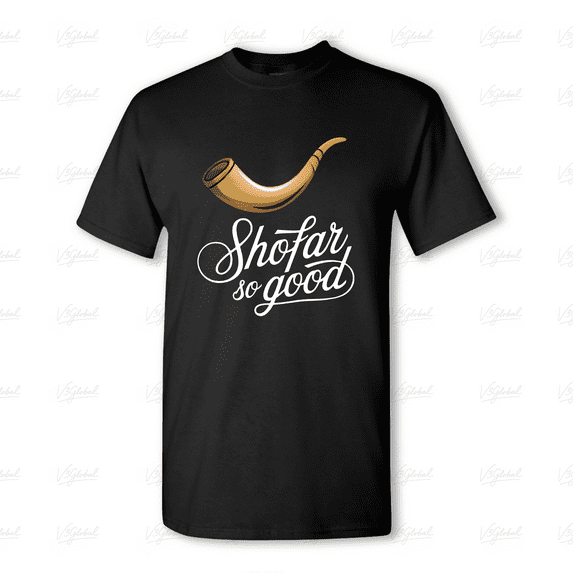 Shofar So Good, Funny Jewish Hebrew Passover Religious Quote Gift Unisex Tee V80310, for men & women, up to size 5XL