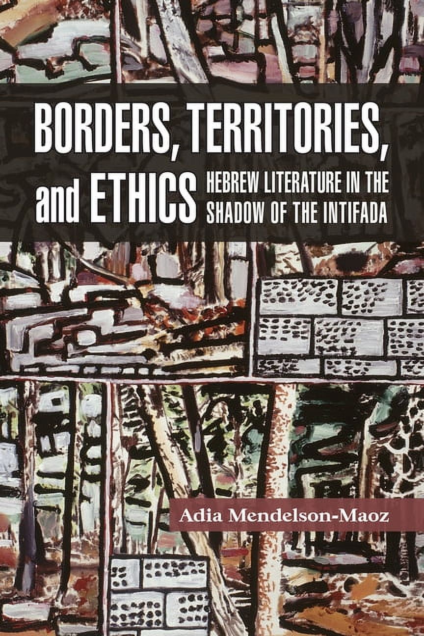 Shofar Supplements in Jewish Studies Borders, Territories, and Ethics: Hebrew Literature in the Shadow of the Intifada, (Paperback)