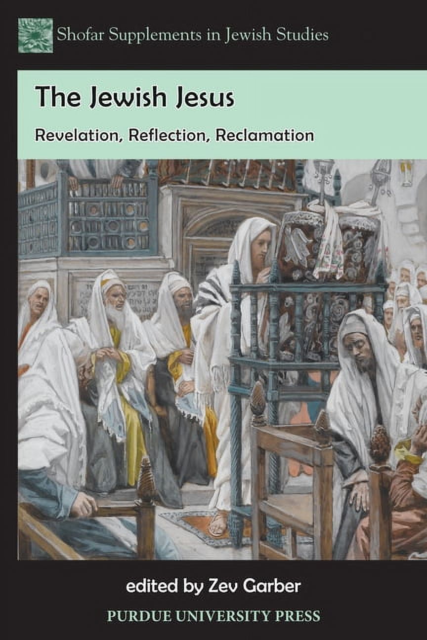 Shofar Supplements in Jewish Studies The Jewish Jesus: Revelation, Reflection, Reclamation, (Paperback)