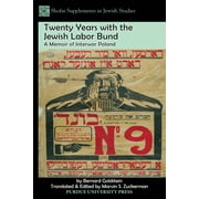 Shofar Supplements in Jewish Studies: Twenty Years with the Jewish Labor Bund: A Memoir of Interwar Poland (Paperback)