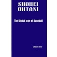 thumbnail image 1 of Shohei Ohtani: The Global Icon of Baseball, (Paperback), 1 of 1